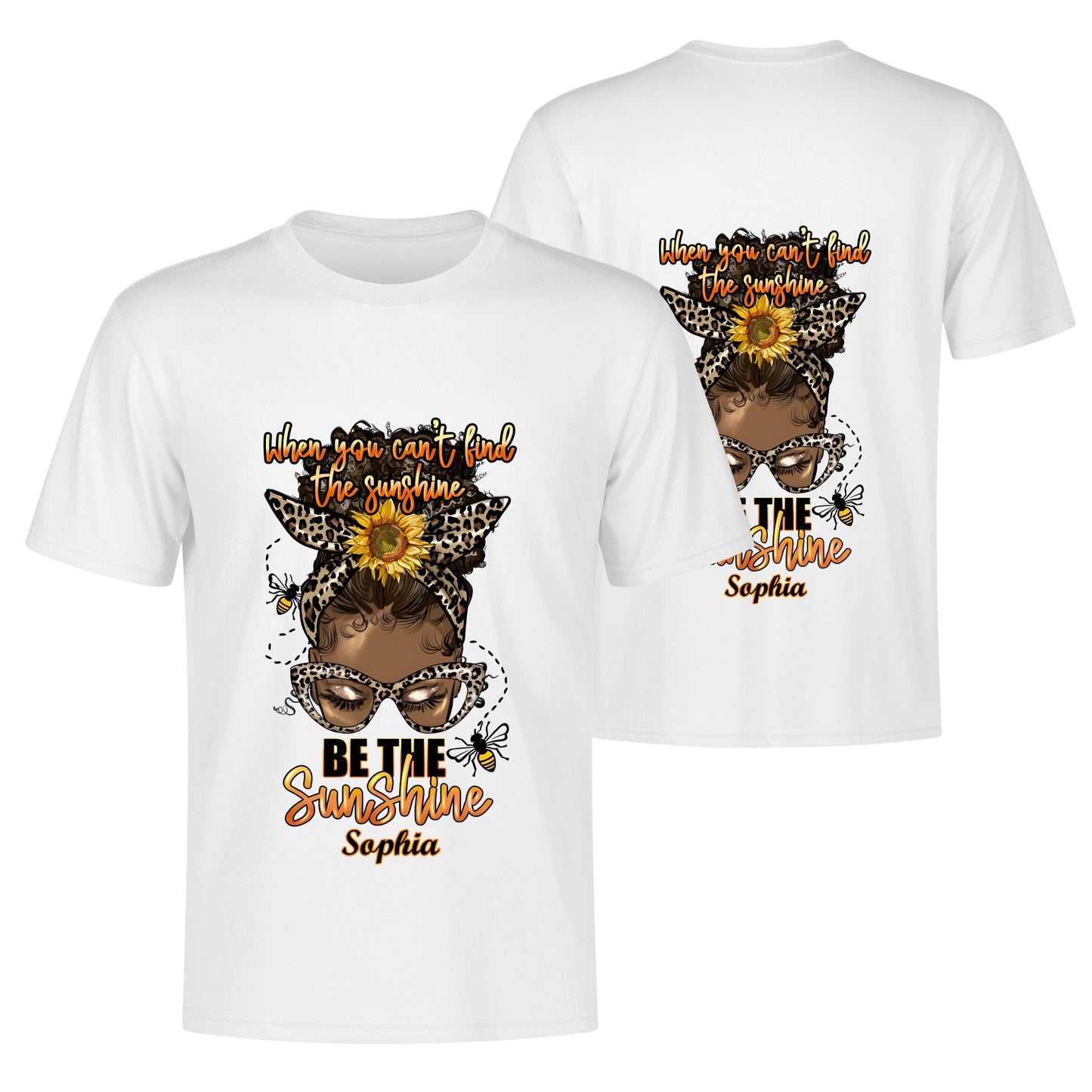 Be The Sunshine... Cotton Front & Back Printing T-Shirt