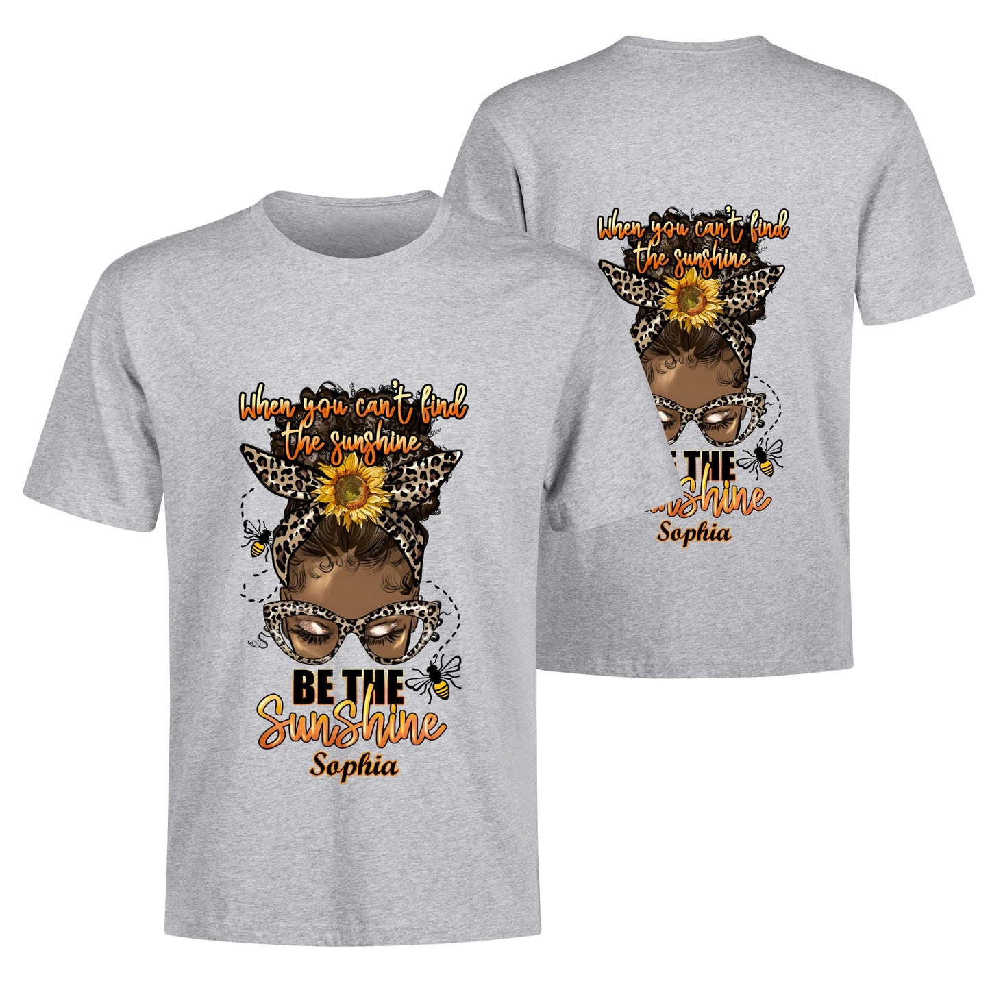 Be The Sunshine... Cotton Front & Back Printing T-Shirt