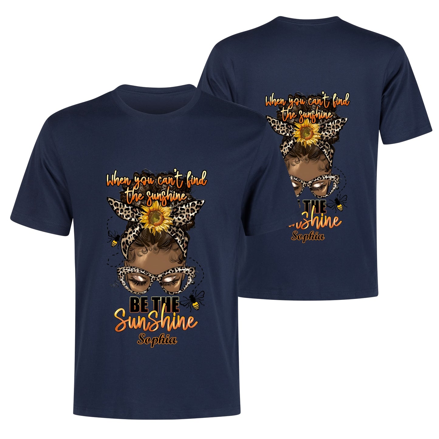 Be The Sunshine... Cotton Front & Back Printing T-Shirt