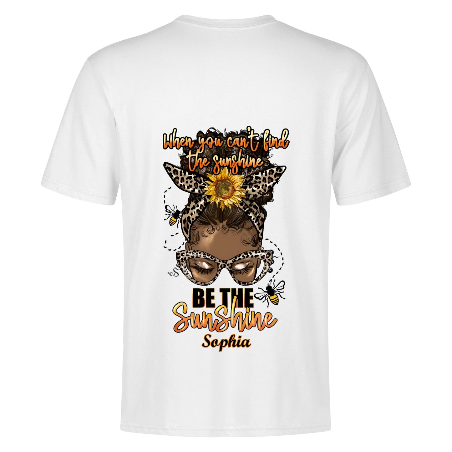 Be The Sunshine... Cotton Front & Back Printing T-Shirt