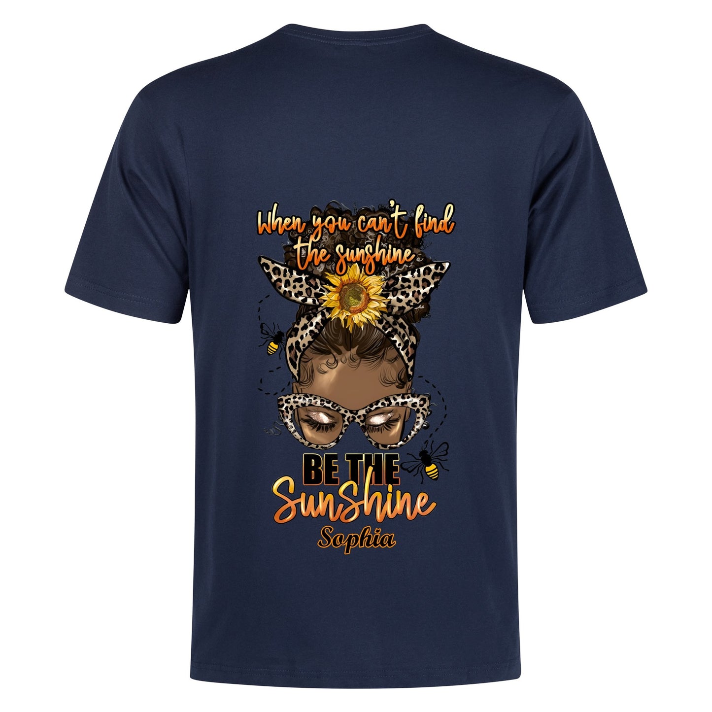 Be The Sunshine... Cotton Front & Back Printing T-Shirt