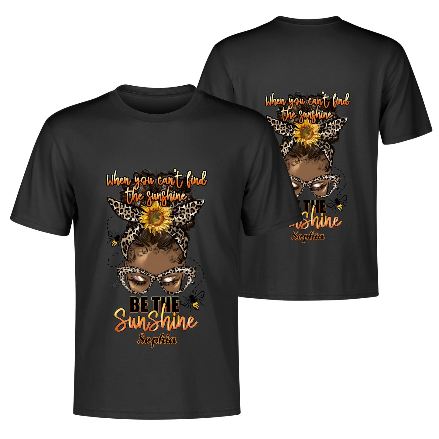 Be The Sunshine... Cotton Front & Back Printing T-Shirt