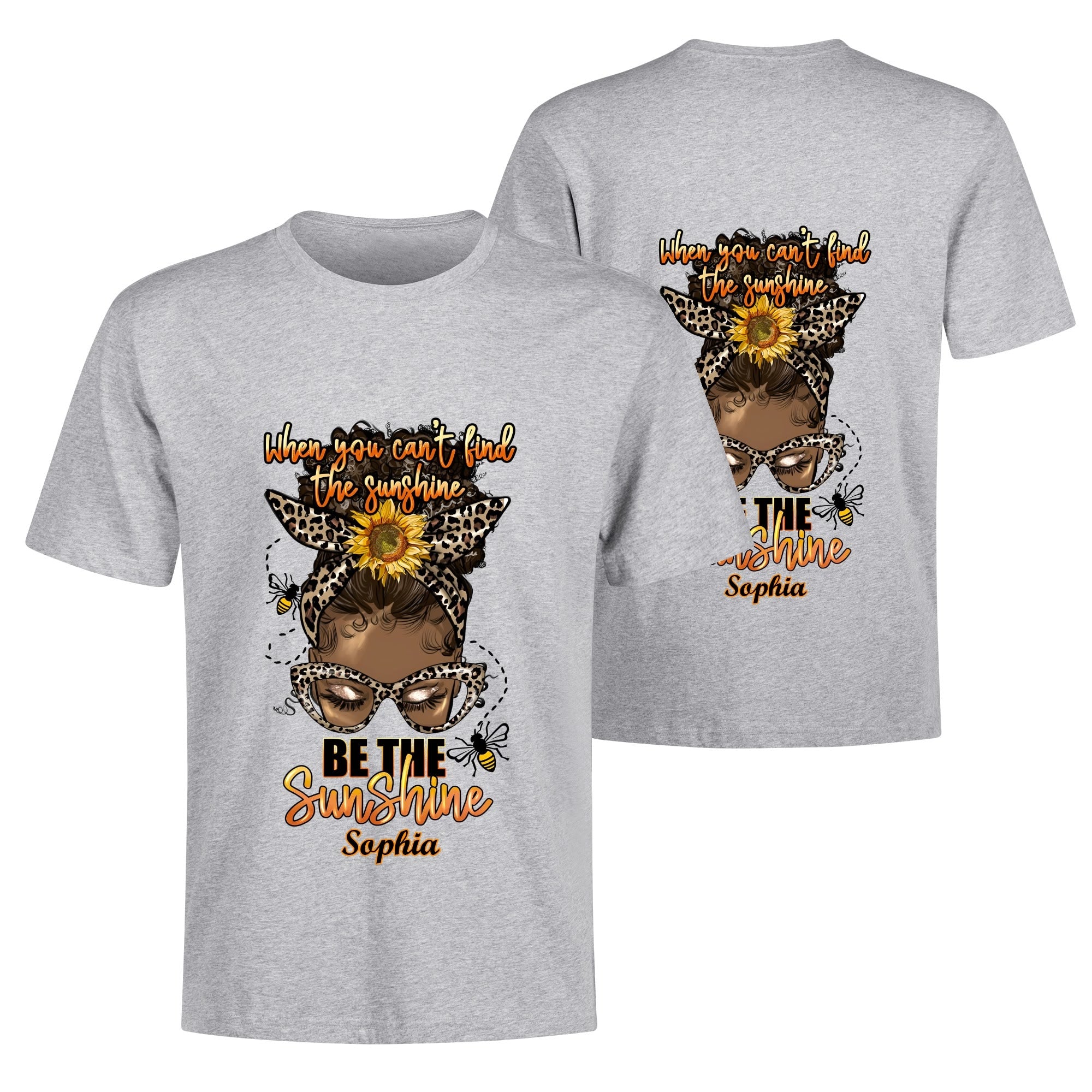 Be The Sunshine... Cotton Front & Back Printing T-Shirt
