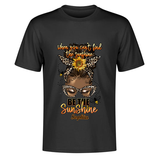 Be The Sunshine... Cotton Front & Back Printing T-Shirt
